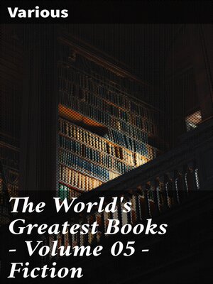 cover image of The World's Greatest Books — Volume 05 — Fiction